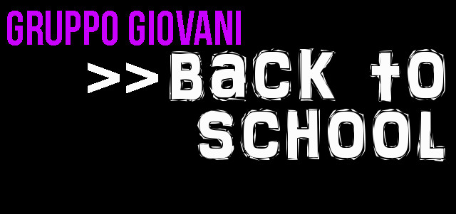 Gruppo Giovani >> Back to school