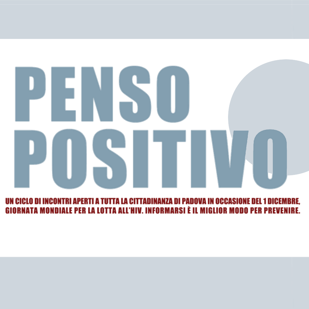 Penso Positivo – Primo Dicembre Giornata Mondiale di Lotta contro l’HIV