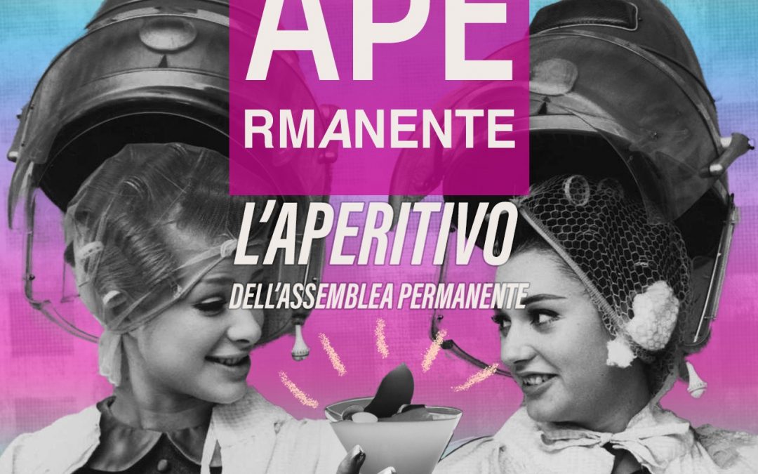 Apermanente – L’aperitivo dell’assemblea permanente